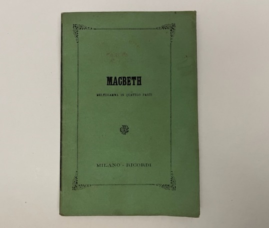 Macbeth. Melodramma in quattro atti di F. M. Piave. Musica del maestro Cav. Giuseppe Verdi da rappresentarsi al Teatro Regio di Torino il Carnevale 1866-67